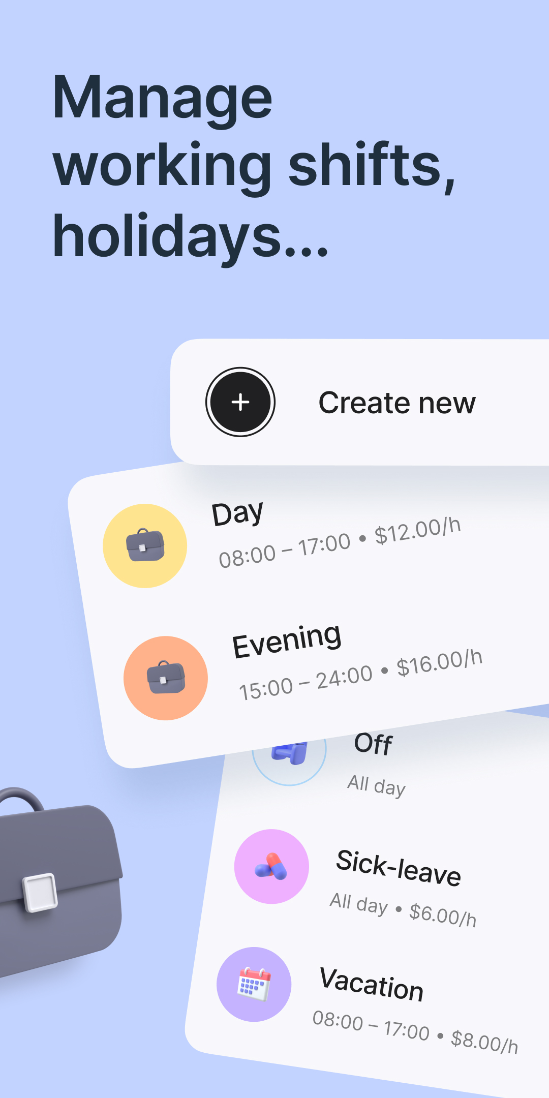 Manage working shifts and holidays — day, evening, sick-leave and vacation types with pay rates